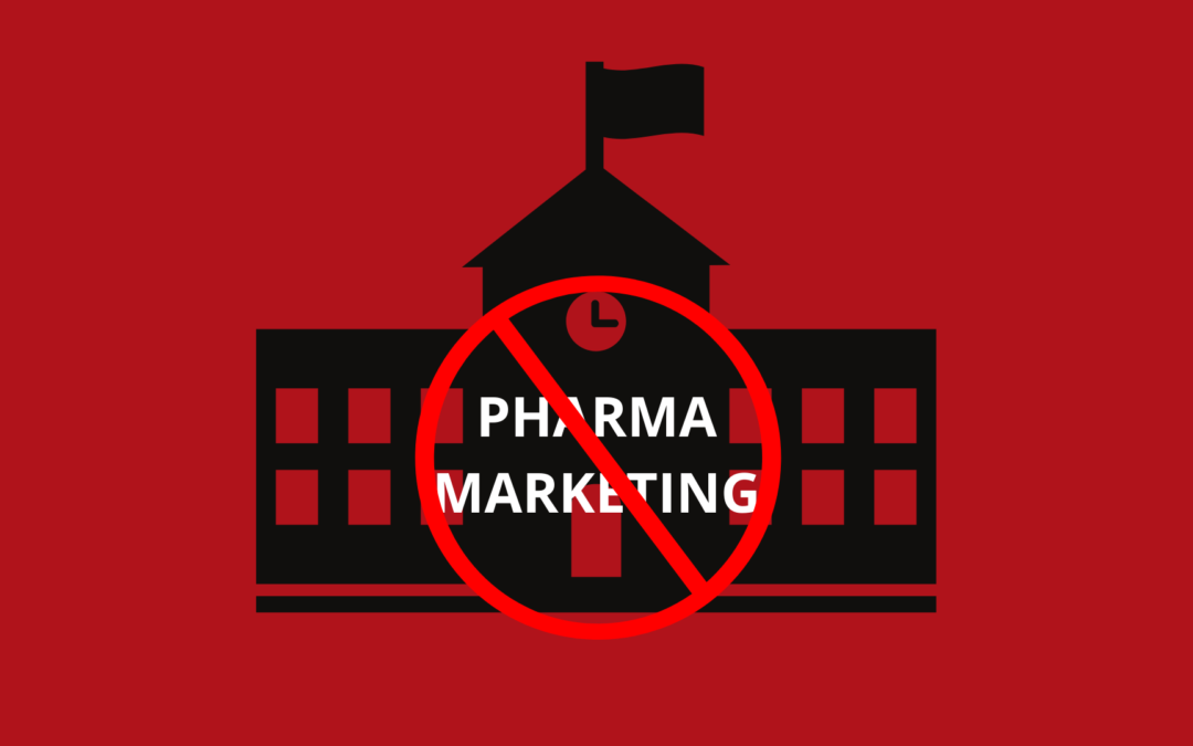 Pharmaceutical Marketing Has NO PLACE In Our Schools!