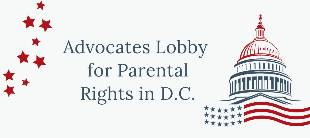 Advocates Lobby for Parental Rights in D.C.